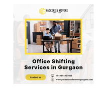Efficient and Stress-Free Office Shifting Solutions in Gurgaon