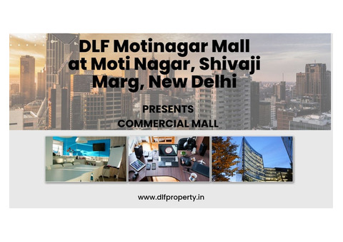 DLF Moti Nagar Mall  In Delhi | Your Best Investment Opportunity