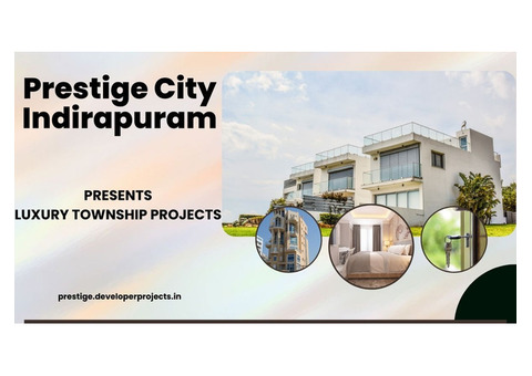 Prestige City In Indirapuram | If There Is A Place Of Charms, This Is It, It’s Here
