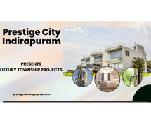 Prestige City In Indirapuram | If There Is A Place Of Charms, This Is It, It’s Here