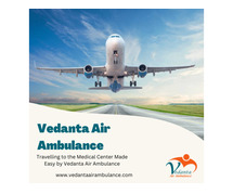 Vedanta Air Ambulance Services in Bokaro For 24 Hour Medical Treatment