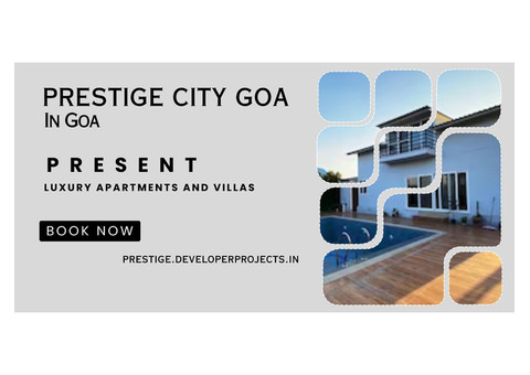 Prestige Apartments In Goa | The Architects Of A Distinguished Lifestyle