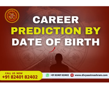 Know Career Prediction by Date of Birth through Astrology