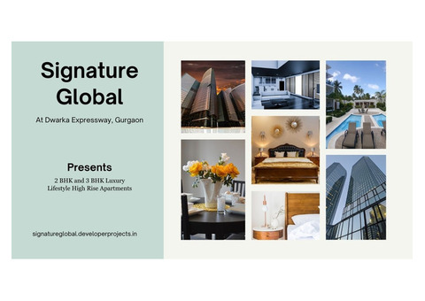 Signature Global Dwarka Expressway Gurgaon | Sit Back And Relax In Your House