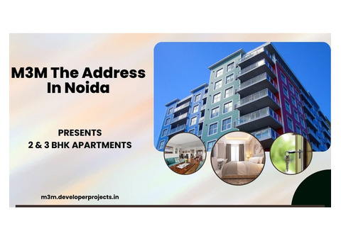 M3M The Address Noida | Choose Only The Luxury