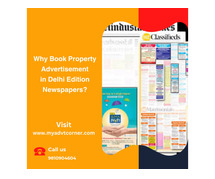 Why Book Property Advertisement in Delhi Edition Newspapers?