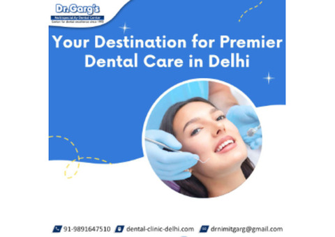 Your Destination for Premier Dental Care in Delhi
