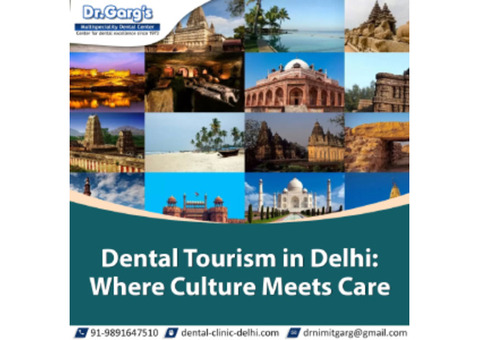 Dental Tourism in Delhi: Where Culture Meets Care