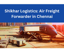 Choose SHIKHAR Logistics: Premier Air Freight Forwarders in Chennai