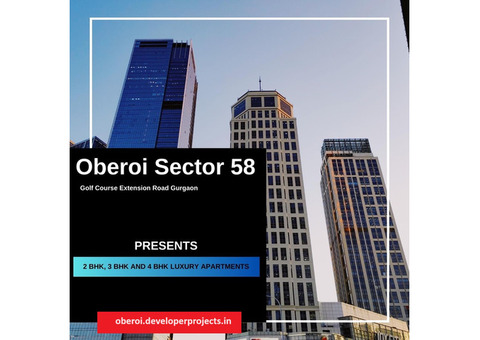 Oberoi Sector 58 Gurgaon | Spacious Modern Living
