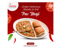 Order Delicious Ready to Eat Pav Bhaji Now - Sankalp food