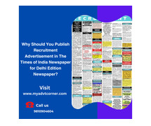 Why Should You Publish Recruitment Advertisement in The Times of India Newspaper for Delhi