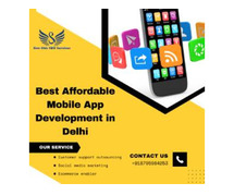 Best Affordable Mobile App Development in Delhi