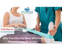 Who Provides the Most Effective Physiotherapy in Noida?