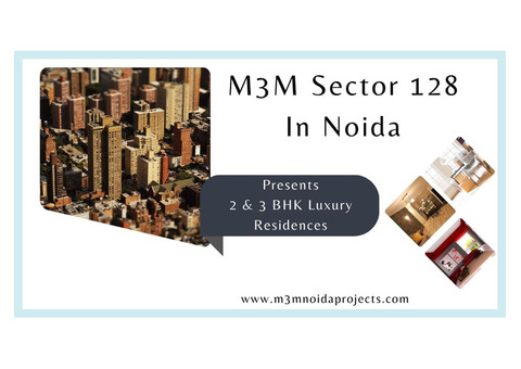 M3M Sector 128 In Noida | Service With A Lifestyle