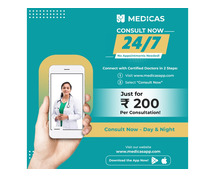 Medicas provides 24/7 online doctor consultation at Rs 200 only