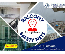 Secure Your Balcony with Prestige Safety Nets in Bangalore - Protect Your Loved Ones