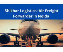 Top Air Freight Forwarders in Noida | SHIKHAR Logistics