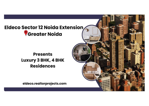 Eldeco Sector 12 Noida Extension In Greater Noida