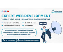 Expert Web Development To Boost Your Brand - Kingasterisk Digital Marketing