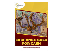 Exchange Gold for Cash - Cash On Old Gold