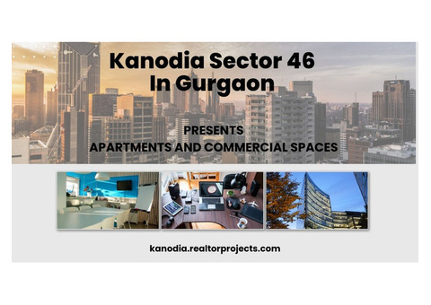 Kanodia Sector 46 In Gurgaon | Re-defined The Value Of Development