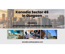 Kanodia Sector 46 In Gurgaon | Re-defined The Value Of Development