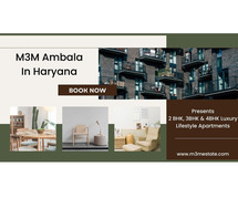 M3M Ambala | Lavishly Built  Residential Apartments