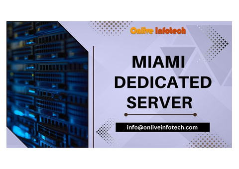 Onlive Infotech's Miami Dedicated Servers: Your Gateway to Digital Excellence