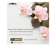 Relax and Unwind Top Picks for Best Body Massage in Noida