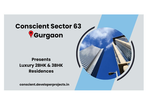 Conscient Sector 63 In Gurugram | Life Just Got Better