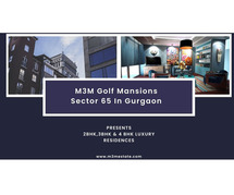 M3M Golf Mansions Sector 65 Gurgaon | Great Experiences