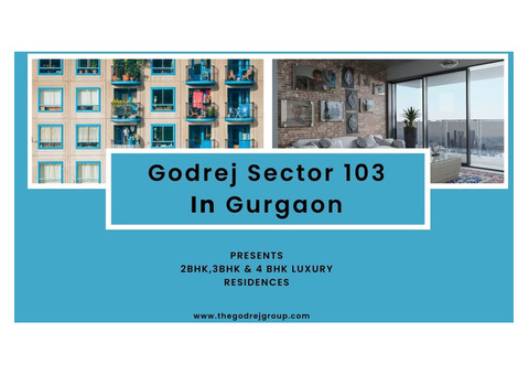 Godrej Sector 103 Gurgaon | Great Experiences