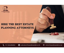 Hire The Most Skilled Estate Planning Attorneys In Town!