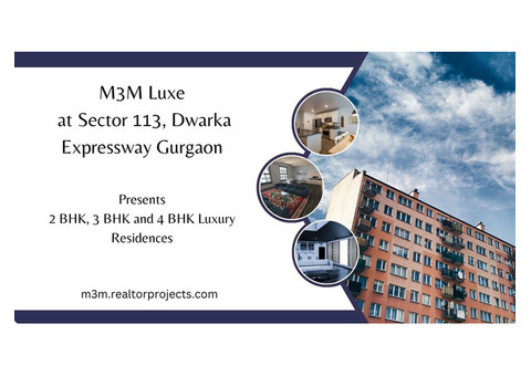M3M Luxe sector 113 Gurgaon | Convenience Meets Luxury