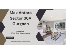 Max Antara Sector 36A Gurgaon | Experience The Lifestyle