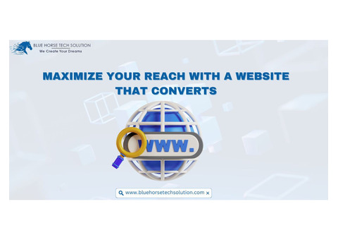 Maximize Your Reach with a Website That Converts