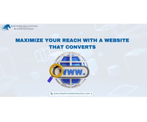 Maximize Your Reach with a Website That Converts
