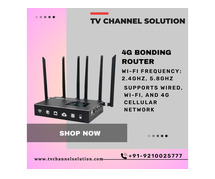 best 4G bonding router for your online business
