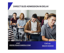 Get Direct B.Ed Admission in Delhi at Best Fees