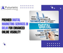 Premier Digital Marketing Services in Delhi for Enhanced Online Visibility