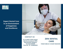 Best Cosmetic Dentist In Sarjapur Road Bangalore - Zen Dental Care