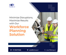 Minimize Distruptions, Minimize Results with Our Workforce Planning Solution