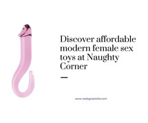 Discover affordable modern female sex toys at Naughty Corner