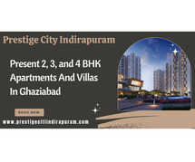 Prestige City Indirapuram Ghaziabad - The Ideal Place To Live