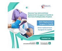 Expert Joint and Knee Replacement Surgeons in Nashik at Star Care Multispeciality Hospital