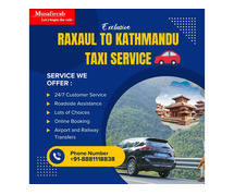 Raxaul to Kathmandu Taxi Service, Raxaul to Kathmandu Taxi Fare