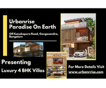 Urbanrise Paradise on Earth - Exquisite Luxury 4BHK Villas in the Thriving Locale of Bangalore