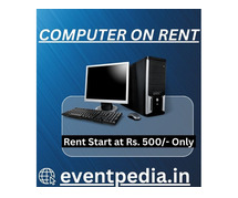 Computer on Rent in Mumbai Rs. 500/- Only