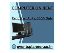 Computer on Rent in Mumbai Rs. 600/- Only